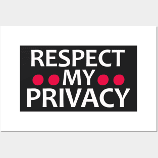 RESPECT MY PRIVACY Posters and Art